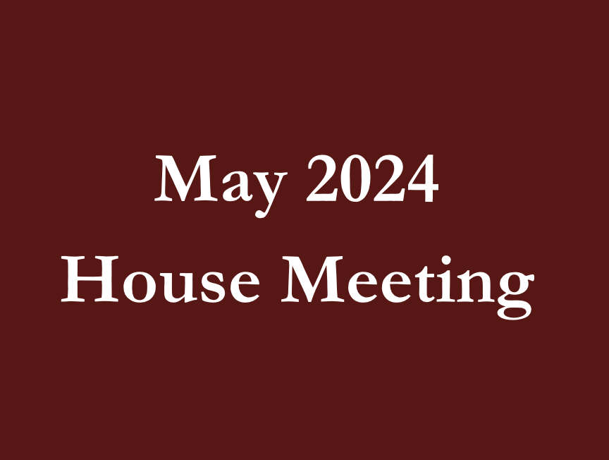 Updates from the May House Meeting.